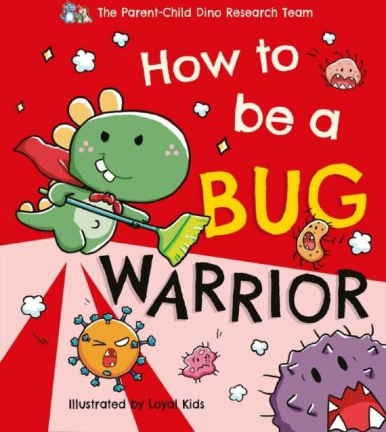 How To Be a Bug Warrior av The Parent-Child Dino Research Team