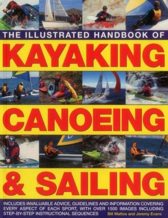 Illustrated Handbook of Kayaking, Canoeing & Sailing av Mattos Bill & Evans Jeremy
