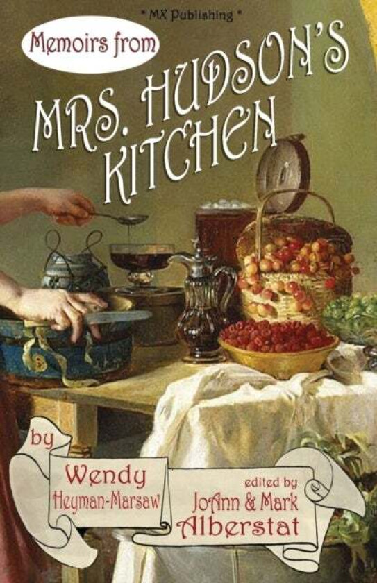 Memoirs from Mr's Hudson's Kitchen av Wendy Heyman-Marsaw