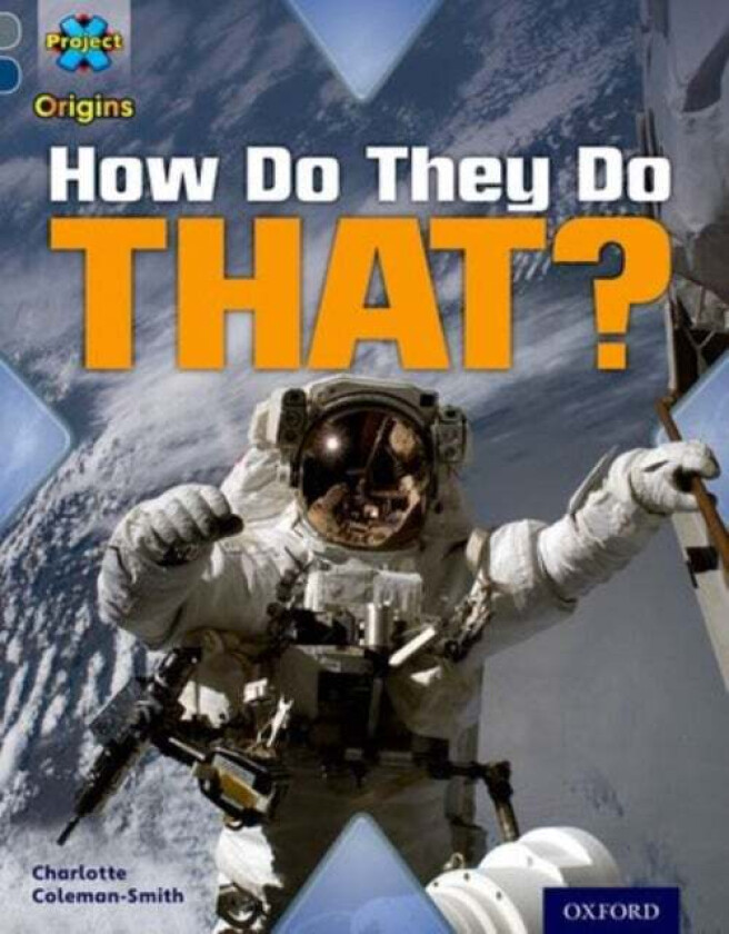 Project X Origins: Grey Book Band, Oxford Level 14: Behind the Scenes: How Do They Do That? av Charlotte Coleman-Smith