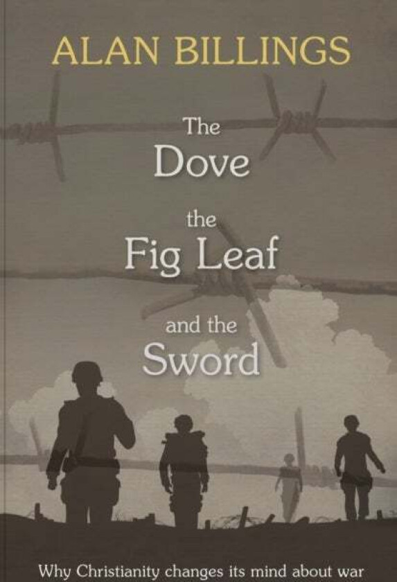 The Dove, the Fig Leaf and the Sword av Alan Billings