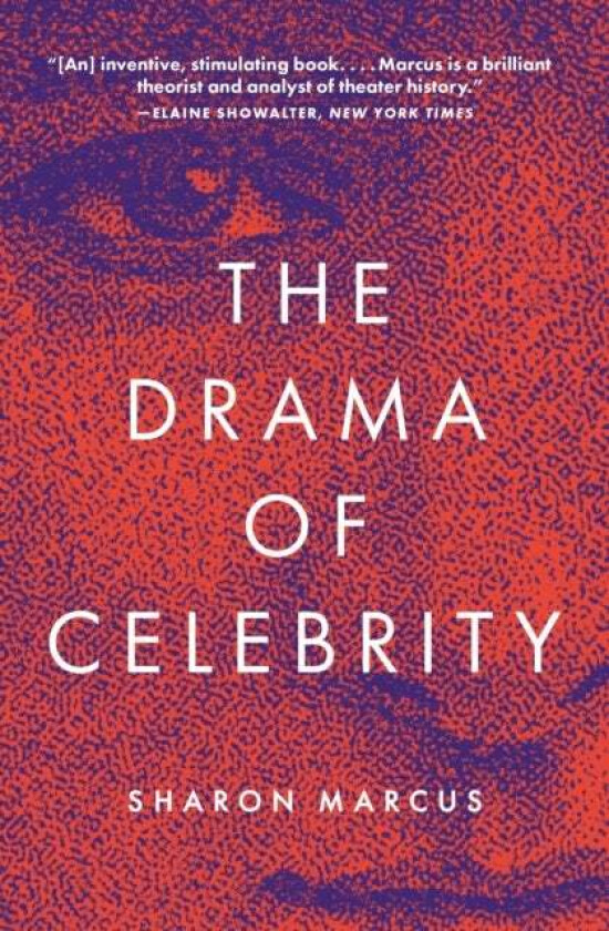 The Drama of Celebrity av Sharon Marcus