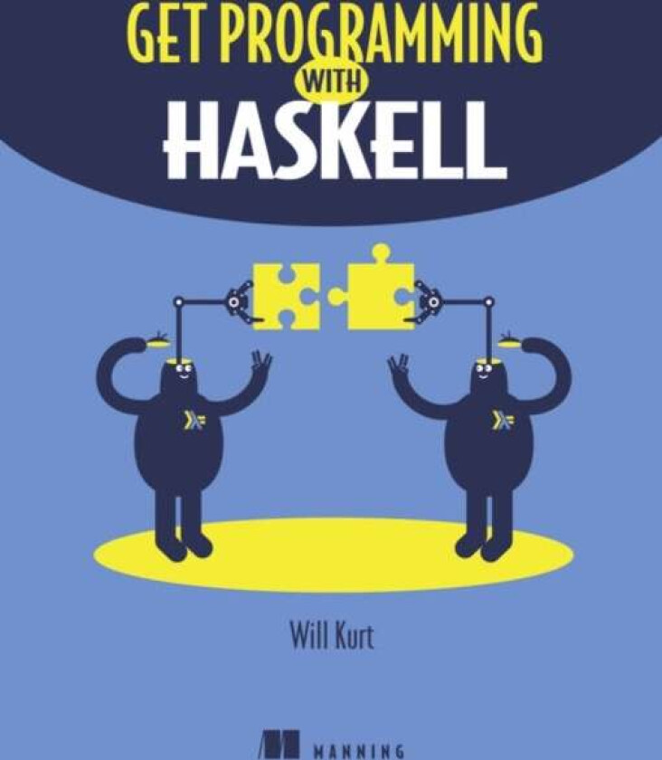 Get Programming with Haskell av Will Kurt