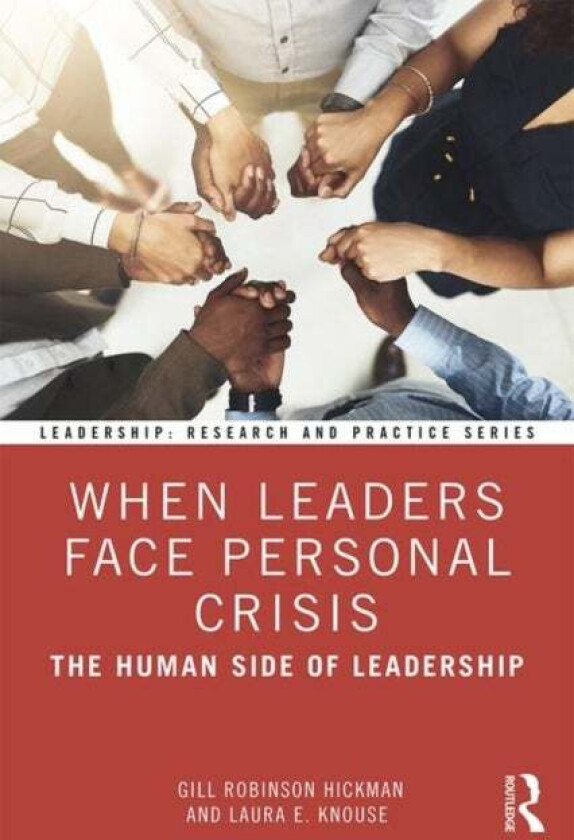 When Leaders Face Personal Crisis av Gill Robinson Hickman, Laura E. Knouse