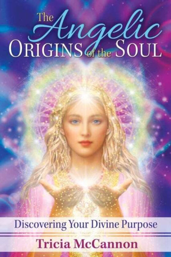 The Angelic Origins of the Soul av Tricia McCannon