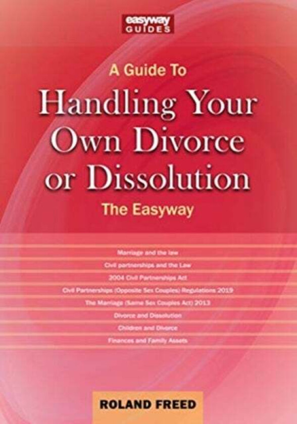 A Guide To Handling Your Own Divorce Or Dissolution av Roland Freed