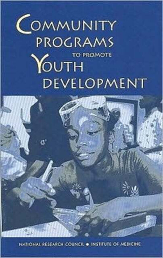 Community Programs to Promote Youth Development av Institute of Medicine, National Research Council