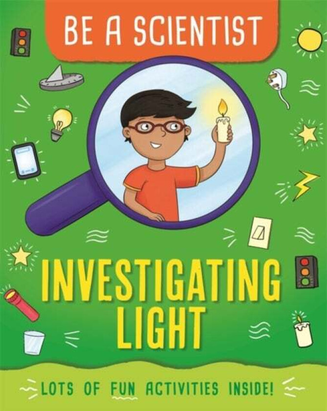 Be a Scientist: Investigating Light av Jacqui Bailey