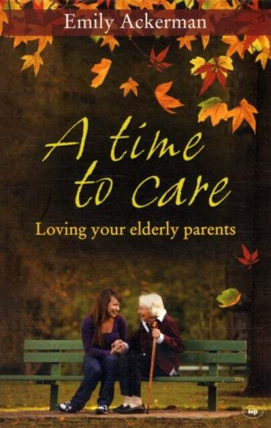 A Time to Care av Emily Ackerman