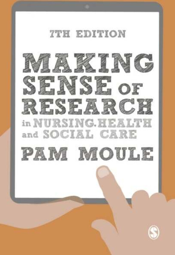 Making Sense of Research in Nursing, Health and Social Care av Pam Moule