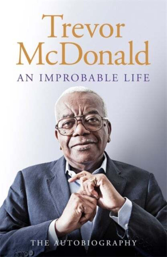 An Improbable Life av Trevor McDonald