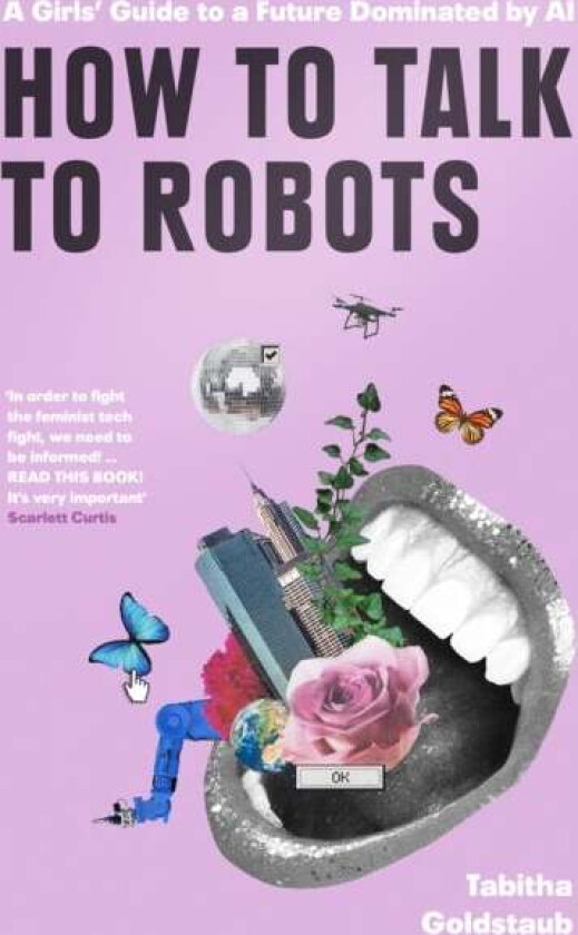 How To Talk To Robots and Why You Should av Tabitha Goldstaub