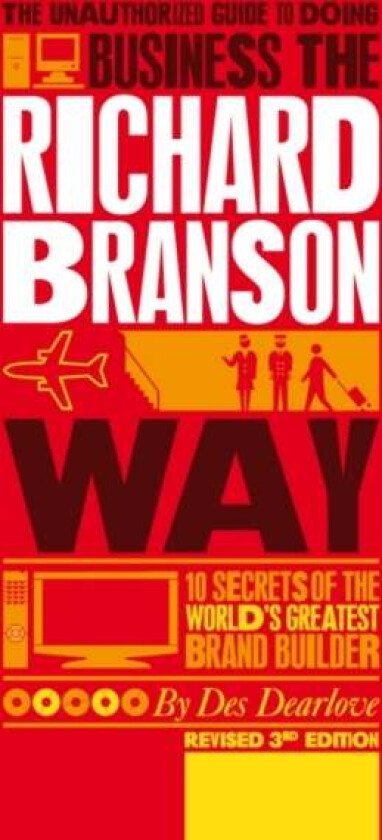 The Unauthorized Guide to Doing Business the Richard Branson Way av Des (Suntop Media) Dearlove