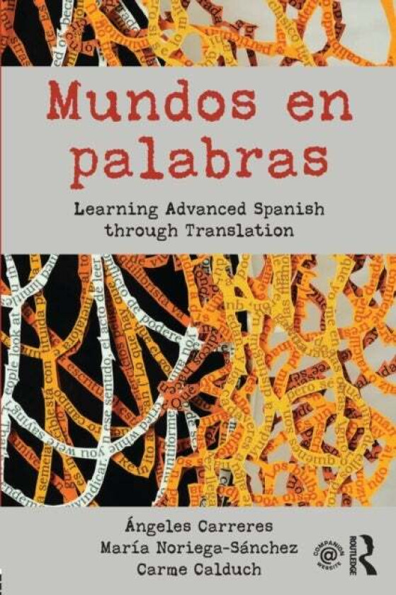 Mundos en palabras av Angeles (Cambridge University UK) Carreres, Maria Noriega-Sanchez, Carme Calduch
