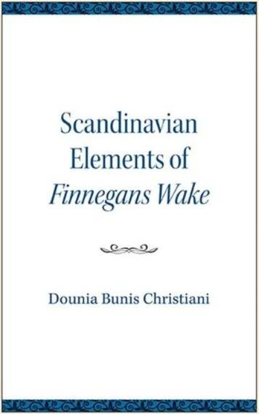 Scandinavian Elements of Finnegans Wake av Dounia Bunis Christiani