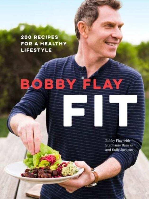 Bobby Flay Fit av Bobby Flay, Stephanie Banyas, Sally Jackson