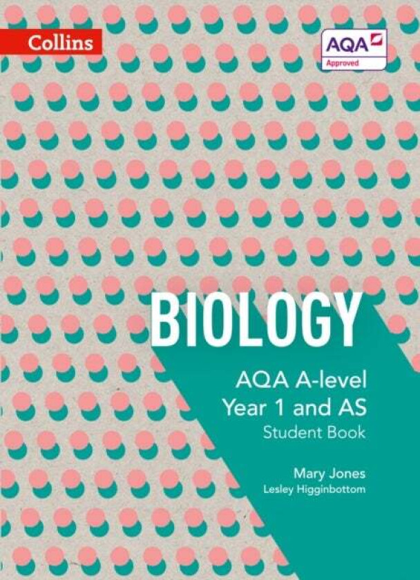 AQA A Level Biology Year 1 and AS Student Book av Mary Jones, Lesley Higginbottom