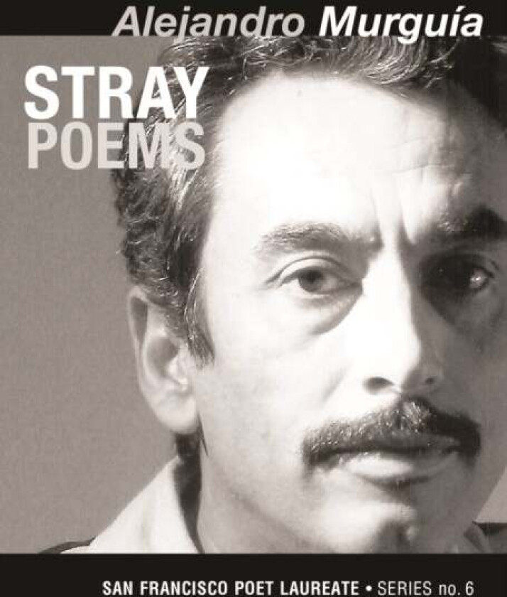 Stray Poems av Alejandro Murguia