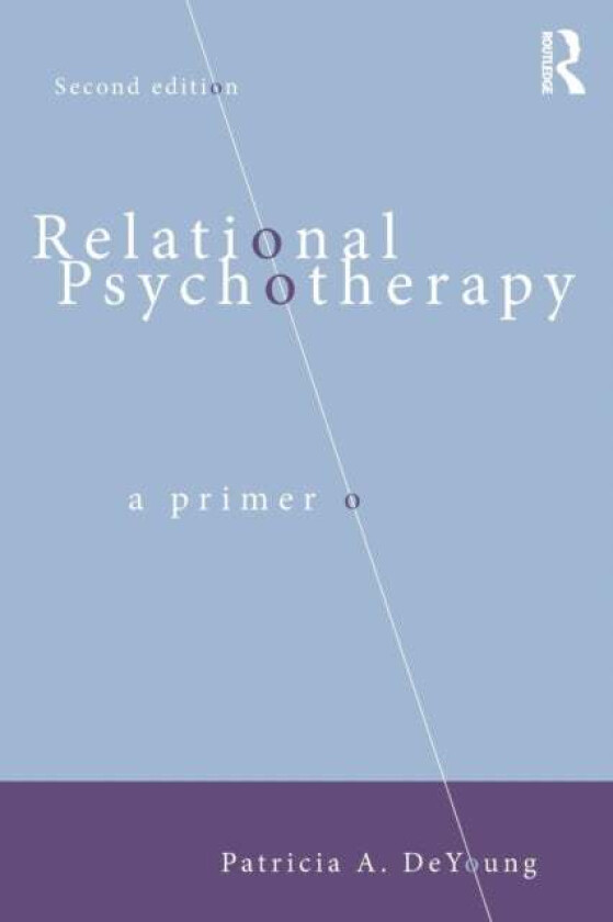 Relational Psychotherapy av Patricia A. (Private practice Ontario Canada) DeYoung