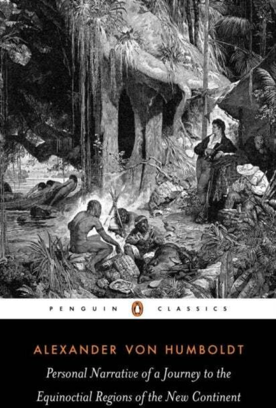 Personal Narrative of a Journey to the Equinoctial Regions of the New Continent av Alexander Humboldt