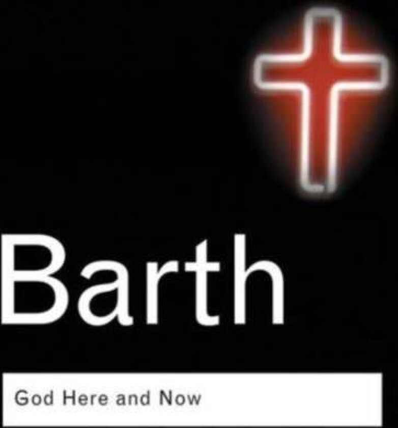 God Here and Now av Karl Barth