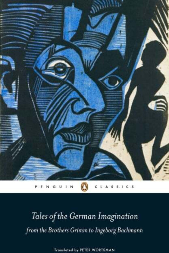 Tales of the German Imagination from the Brothers Grimm to Ingeborg Bachmann av VARIOUS