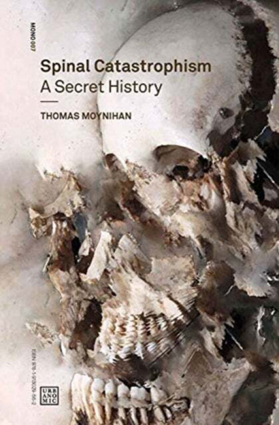 Spinal Catastrophism - A Secret History av Thomas Moynihan, Ian Hamilton Grant