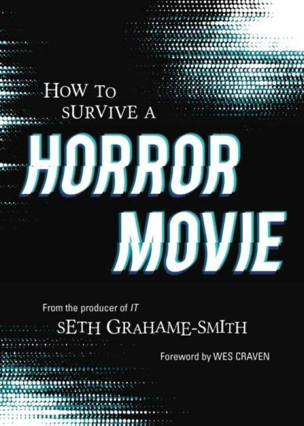 How to Survive A Horror Movie av Seth Graham-Smith