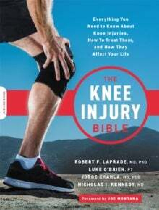 The Knee Injury Bible av Jorge Chahla, Luke O'Brien, Nick Kennedy, Robert F. LaPrade