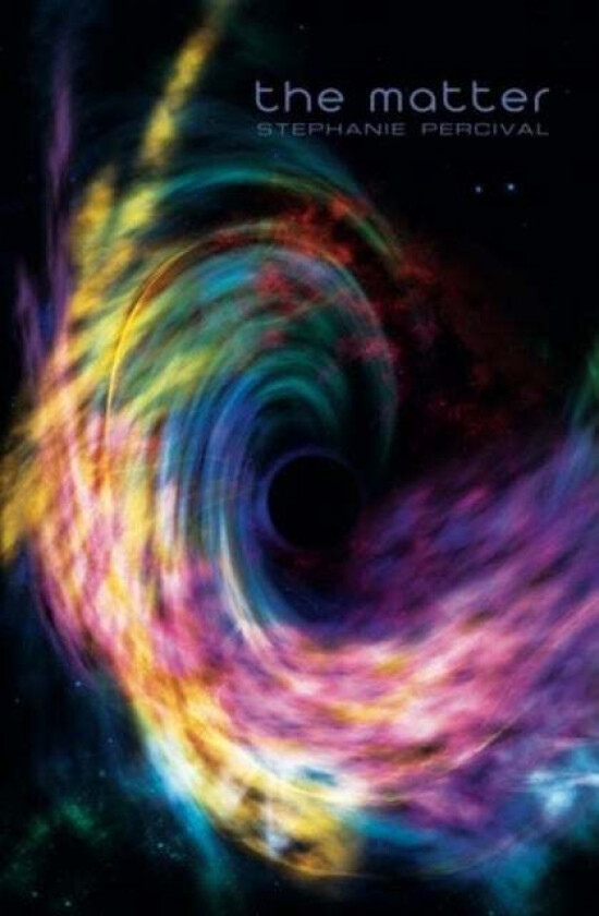 Matter, The av Stephanie Percival