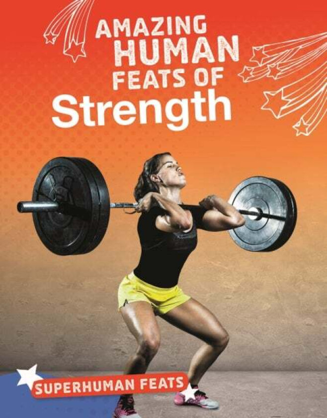 Amazing Human Feats of Strength av Debbie Vilardi