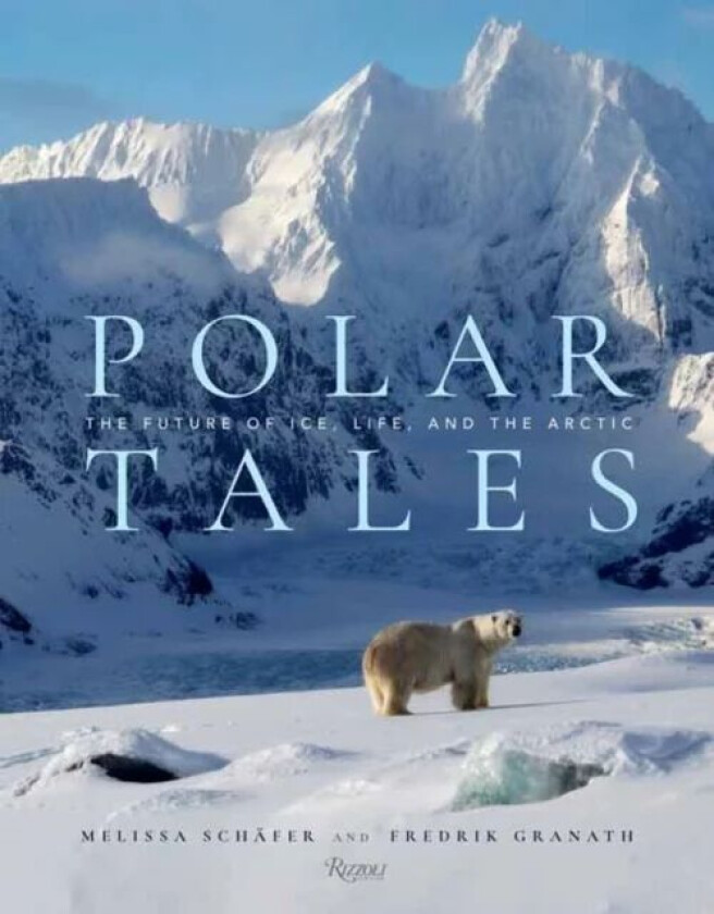 Polar Tales av Fredrik Granath, Melissa Schafer