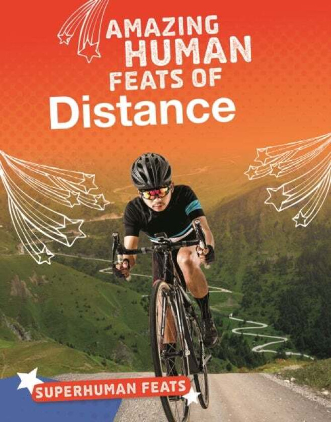 Amazing Human Feats of Distance av Matt Scheff