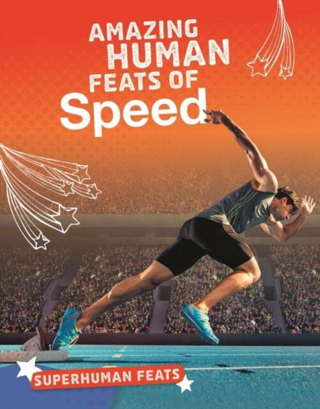 Amazing Human Feats of Speed av Debbie Vilardi