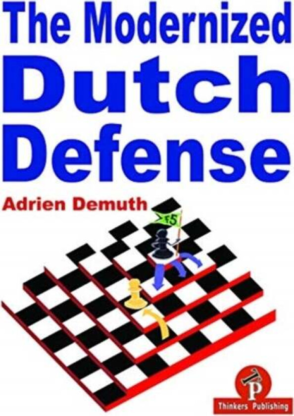 The Modernized Dutch Defense av Adrien Demuth