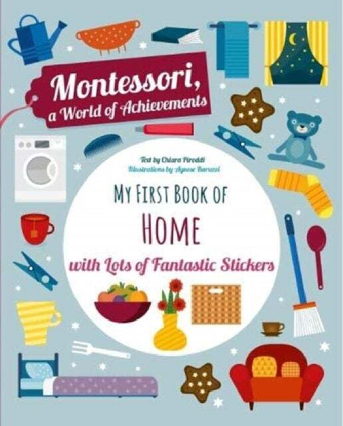 My First Book of the Home with Lots of Fantastic Stickers (Montessori Activity) av Chiara Piroddi, AGNESE BARUZZI