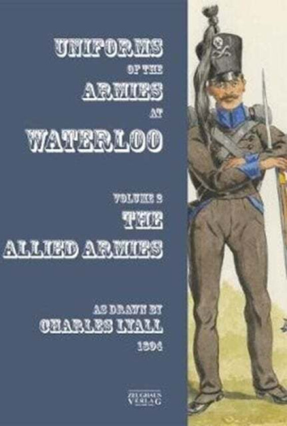 Uniforms of the Armies at Waterloo av Charles Lyall