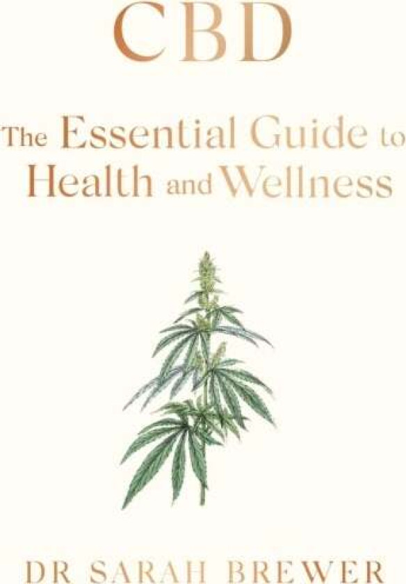 CBD: The Essential Guide to Health and Wellness av Sarah Brewer