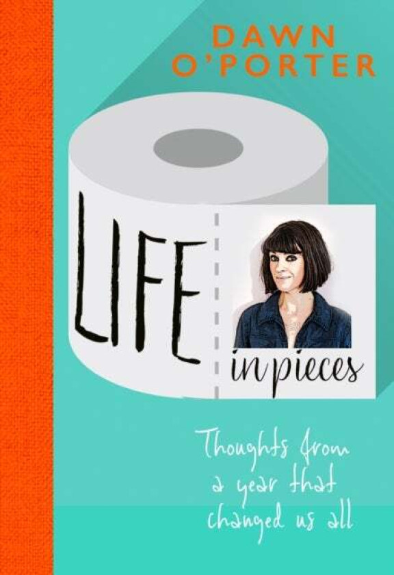 Life in Pieces av Dawn O'Porter