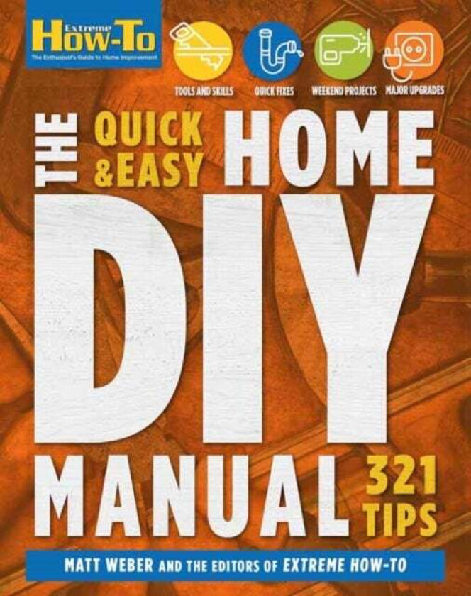 Quick & Easy Home DIY Manual av Matt Weber