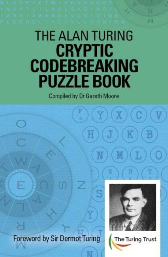 The Alan Turing Cryptic Codebreaking Puzzle Book av Dr Gareth Moore