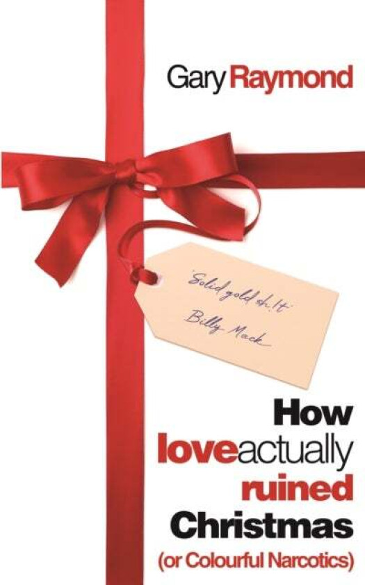 How Love Actually Ruined Christmas av Gary Raymond