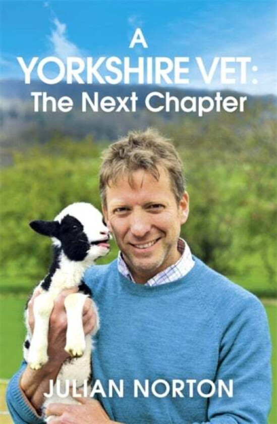 A Yorkshire Vet: The Next Chapter av Julian Norton
