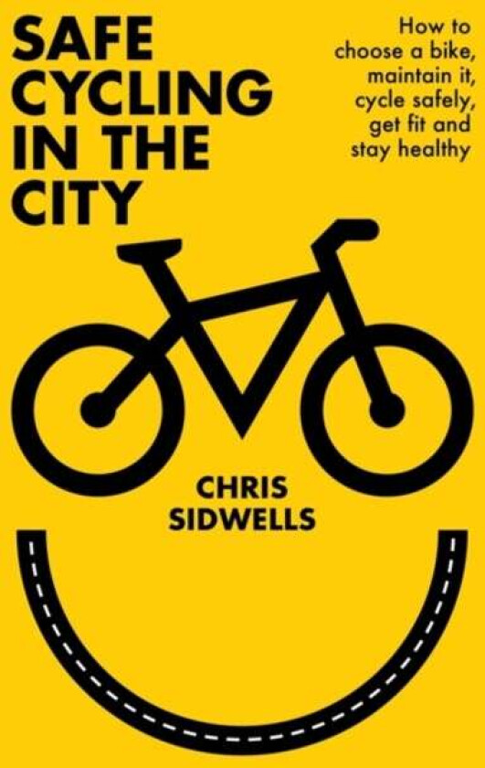 Safe Cycling in the City av Chris Sidwells