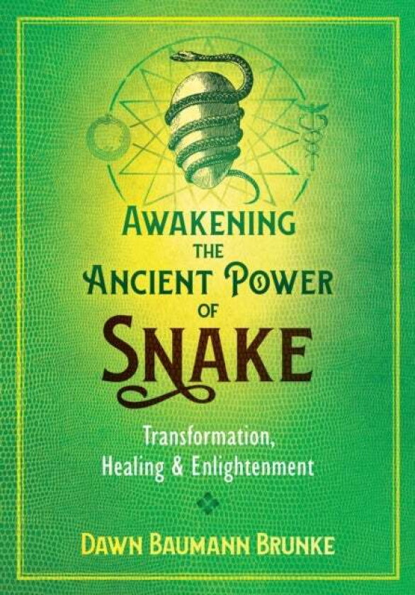 Awakening the Ancient Power of Snake av Dawn Baumann Brunke