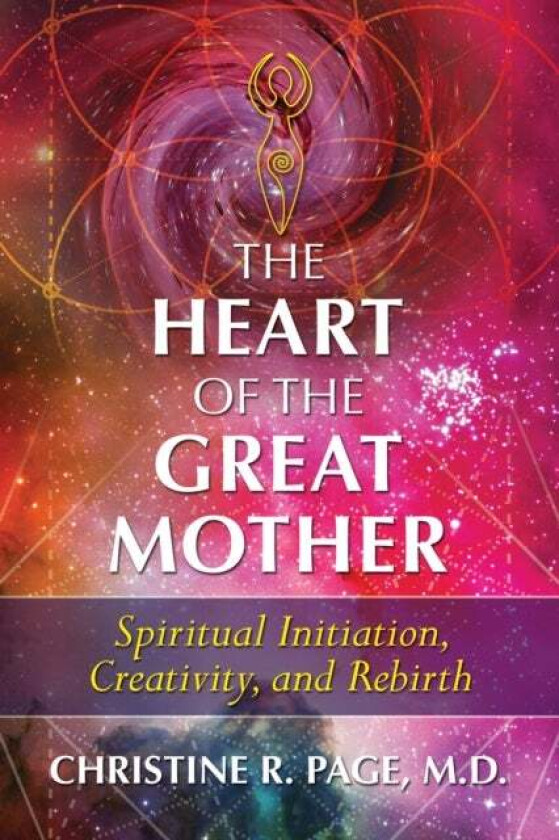 The Heart of the Great Mother av Christine R. Page