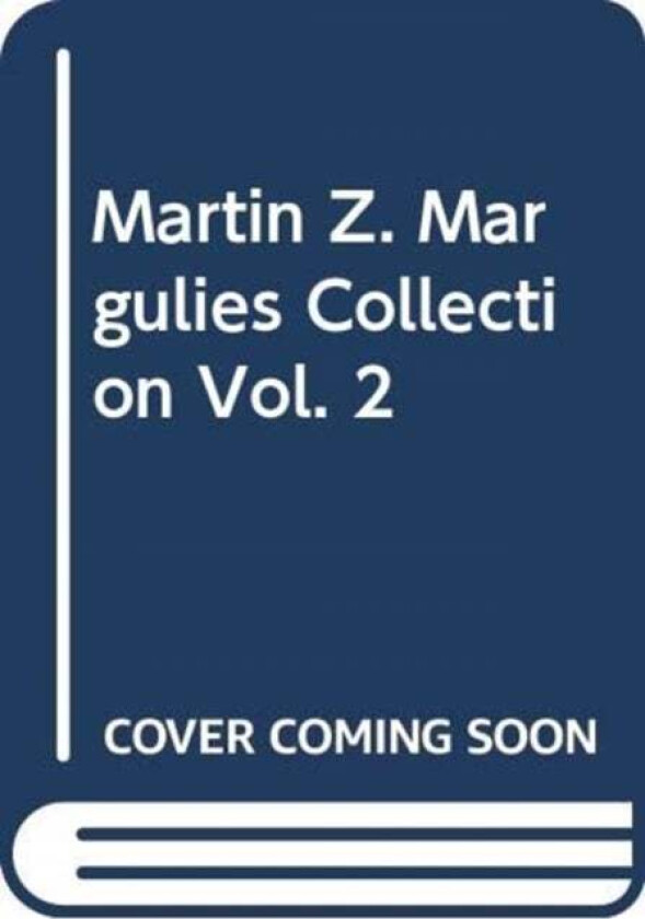 Martin Z. Margulies Collection Vol. 2 av Martin Z. Margulies