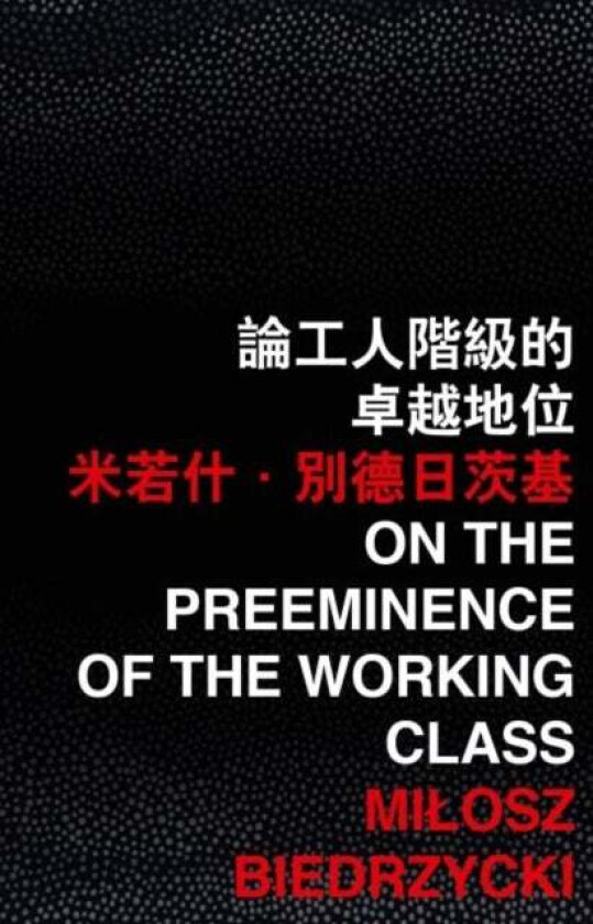 On the Preeminence of the Working Class av Milosz Biedrzycki