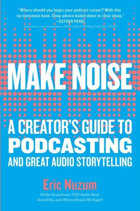 Make Noise av Eric Nuzum