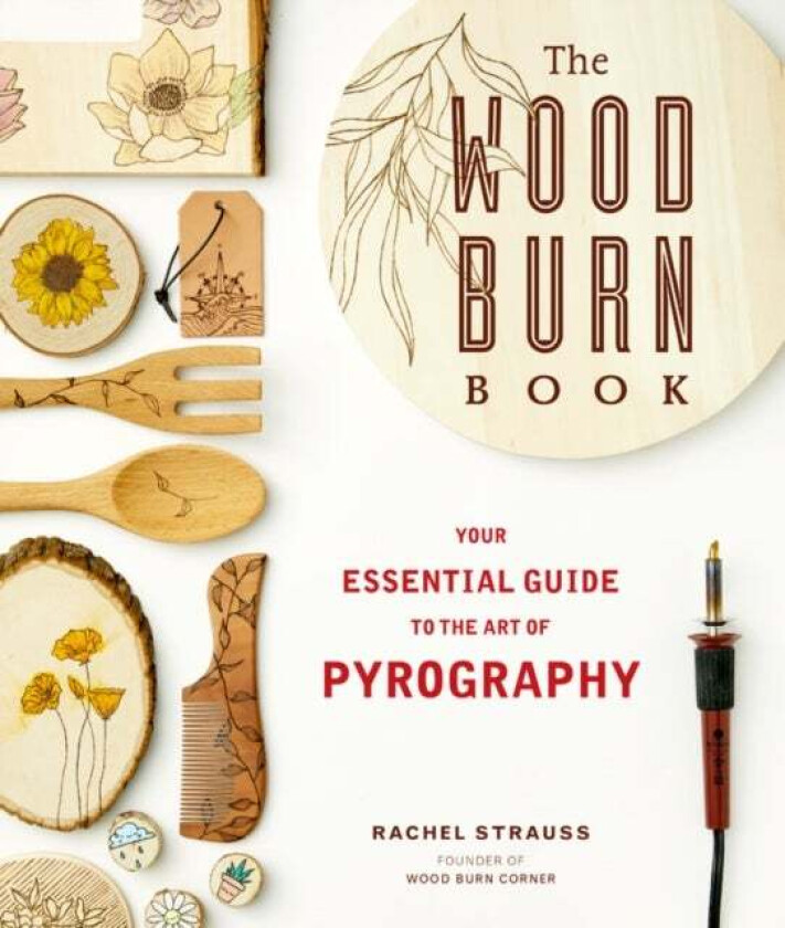 The Wood Burn Book av Rachel Strauss